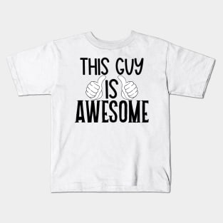 This guy is awesome Kids T-Shirt